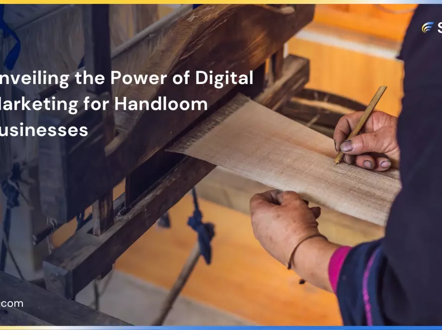 unveiling the power of digital marketing for handloom businesses
